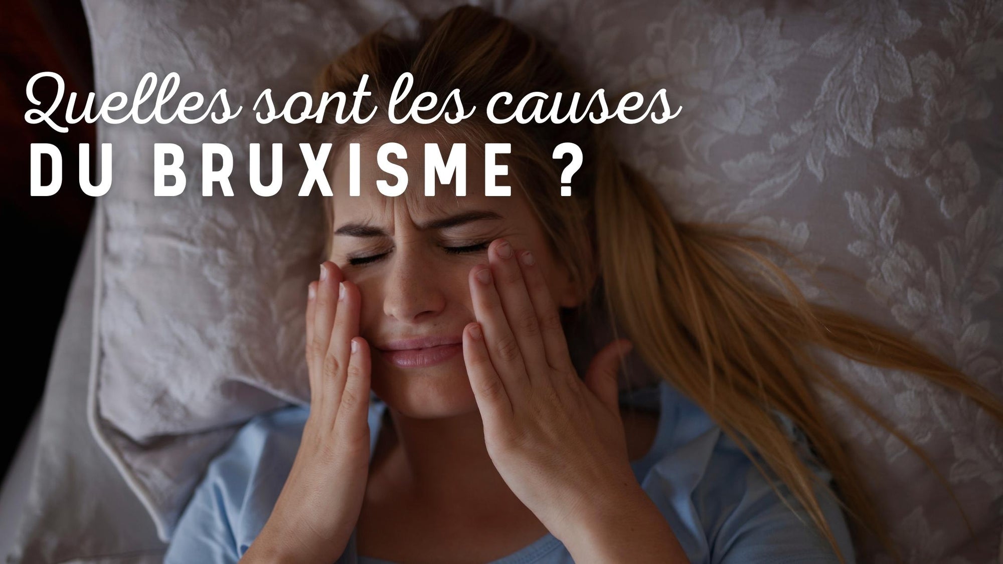 Quelles sont les causes du bruxisme ?