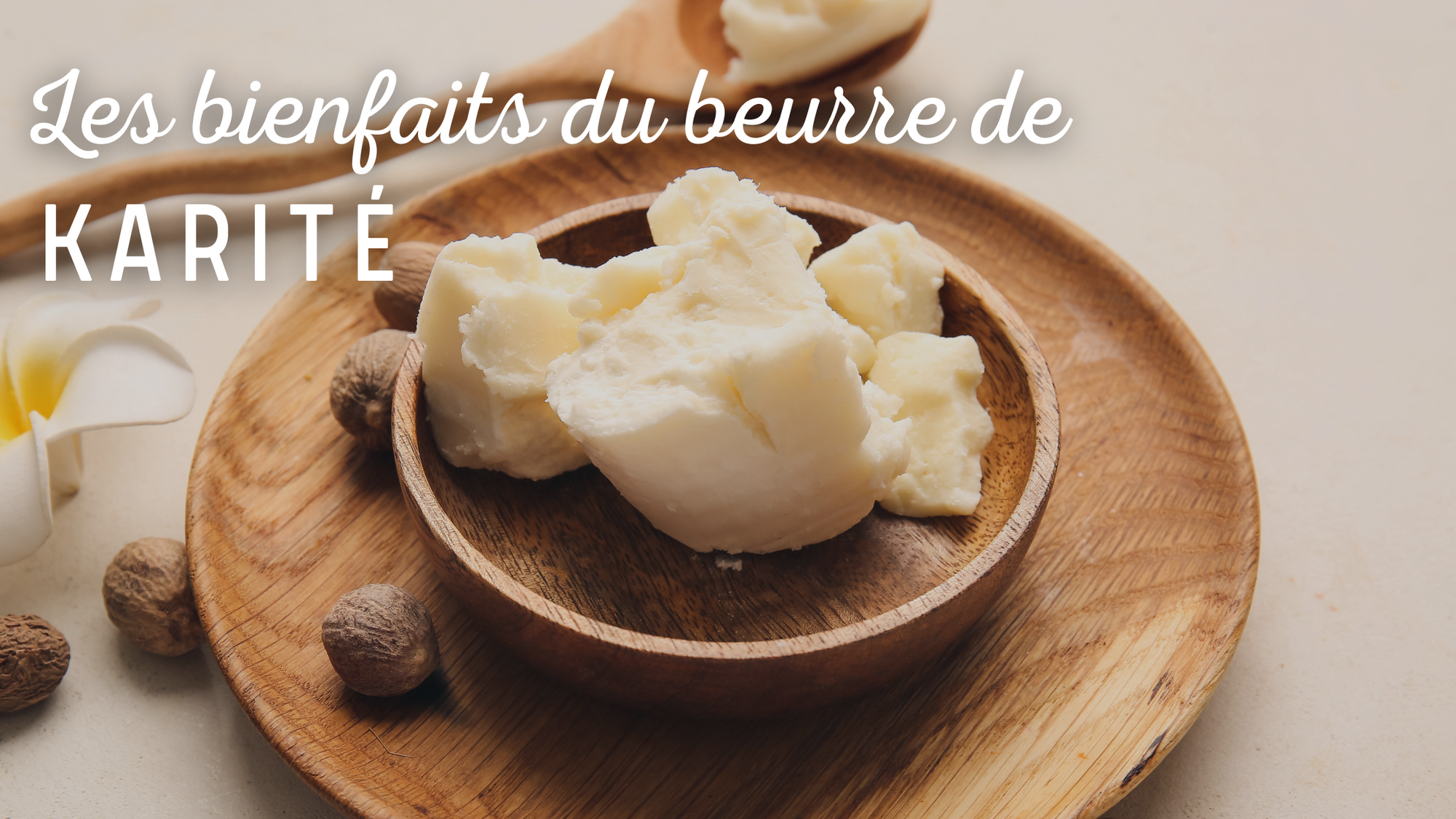 Les bienfaits du beurre de karité